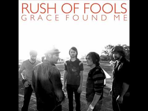 Rush Of Fools - Grace Found Me