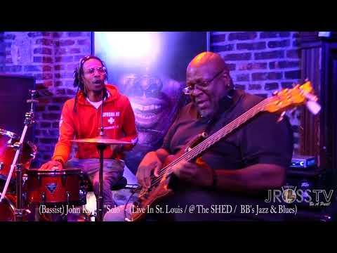 James Ross @ John King - "Bass Solo / The SHED" - www.Jross-tv.com (St.Louis)