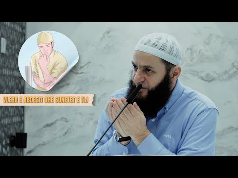 08. Vlera e abdesit dhe sunetet e tij | Hoxhë Sadullah Bajrami
