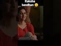 Raksha Bandhan Full Comedy Full Emotional Movie Akshaykumar Rakshabandhan Viral Shorts