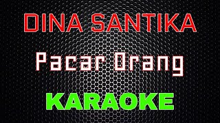 Download lagu Dina Santika - Pacar Orang [Karaoke] | LMusical mp3