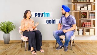 Gold Becomes Affordable Now, Thanks to Paytm Gold - The Quint