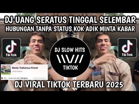 DJ UANG SERATUS TINGGAL SELEMBAR, HUBUNGAN TANPA STATUS KOK ADIK MINTA KABAR VIRAL TIKTOK