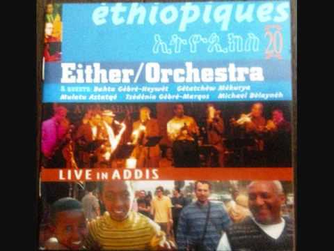 Antchim Endelela - Either Orchestra