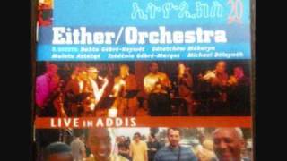 Antchim Endelela - Either Orchestra