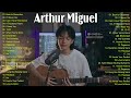 Arthur Miguel - Playlist Compilation 2023 | Best Arthur Miguel Song Covers 2023