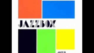 Jazzbox - Later than I Thought