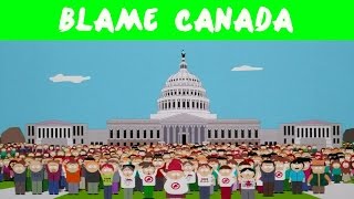Blame Canada - South Park - Bigger Longer &amp; Uncut