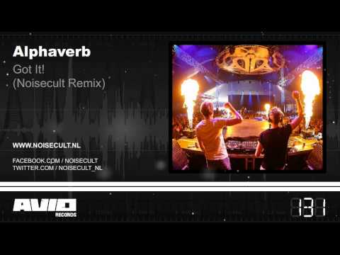 Alphaverb - Got It ! (Noisecult Remix) (AVIO131)