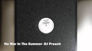 DJ Preach - No War In The Summer (Original)