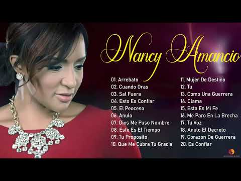 2 HORAS CON LO MEJOR DE NANCY AMANCIO EN ADORACIÓN - NANCY AMANCIO SUS MEJRORES ÉXITOS