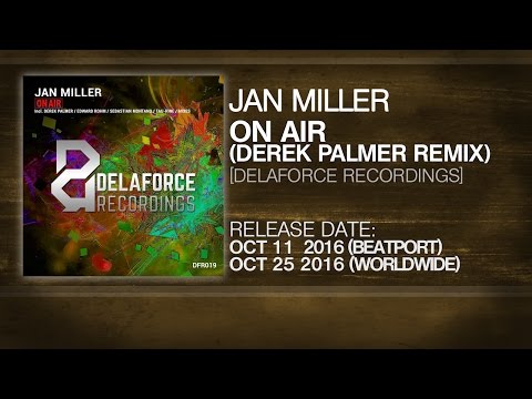 Jan Miller - On Air (Derek Palmer Remix) [Delaforce Recordings]