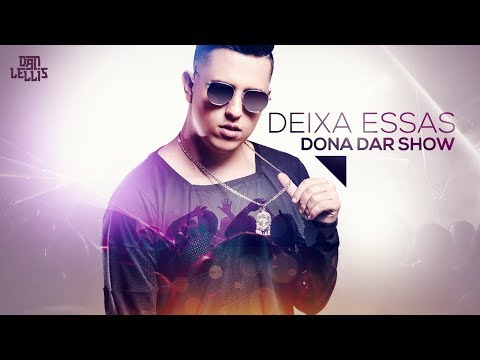 Deixa Essas Dona Dar Show - Dan Lellis (Official Video) - @Máfia Records