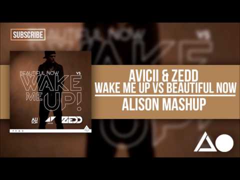 Avicii & Zedd - Wake Me Up vs Beautiful Now (Alison Mashup)