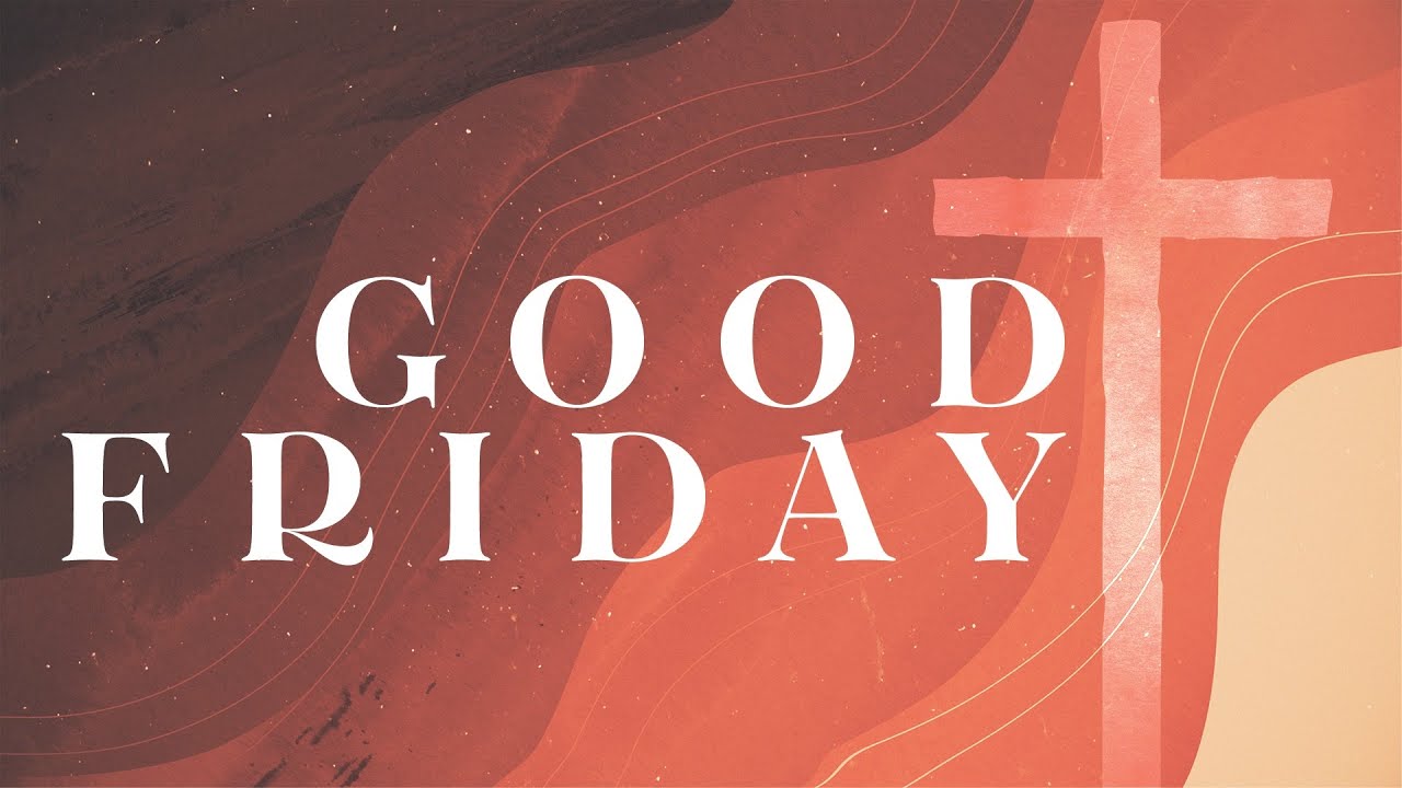 March 29th 2024 - Good Friday