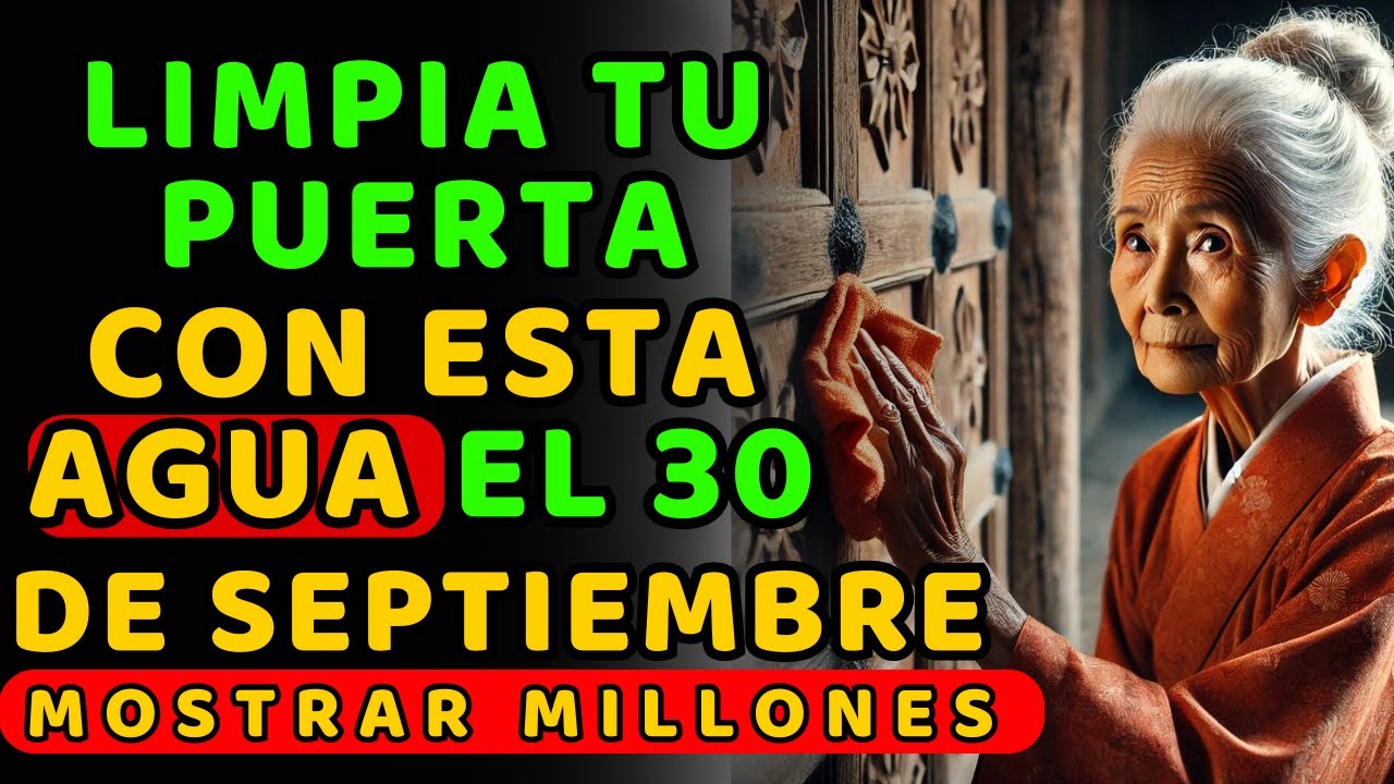 ¡SÉ RICO! Limpia Tu Puerta Con ESTA AGUA El 17 De SEPTIEMBRE Y Atrae Mucho DINERO  Sabiduría Budista