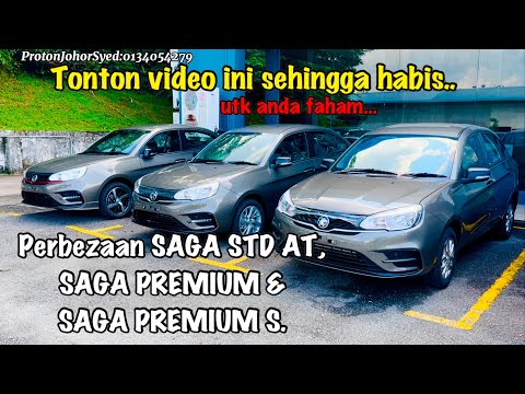 PERBEZAAN PROTON SAGA PREMIUM S, SAGA PREMIUM DAN SAGA STANDARD AUTO