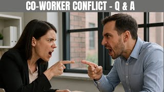 Tell Me About a Time You Had a Conflict With a Co-Worker? Q & A