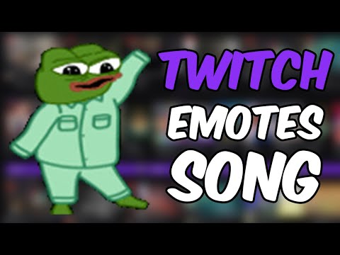 How to Use Twitch Emotes - The Song