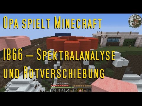 Opa spielt Minecraft 1866 – Spektralanalyse und Rotverschiebung
