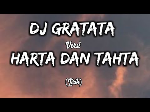 Lirik Dj Gratatata versi Harta Dan Tahta viral TikTok 2021