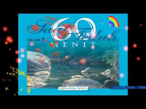 GLORIA TRIO 60 MENIT SAAT TEDUH VOLUME 7
