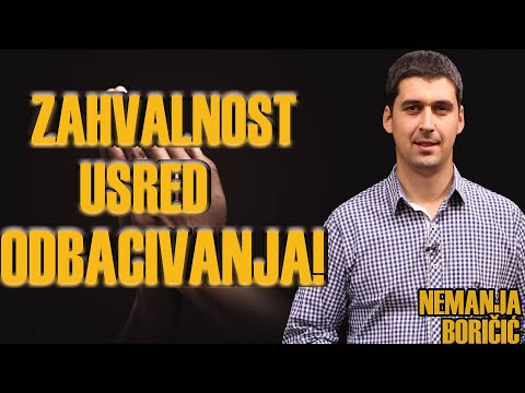 MOLITVA ZAHVALNOSTI usred odbacivanja i protivljenja (Nemanja Boričić)