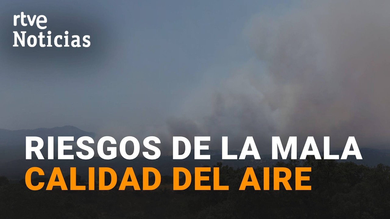¿Qué peligros puede acarrear un aire irrespirable debido a los incendios? | RTVE Noticias