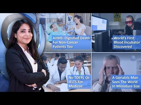 Episode 124: No TOEFL Or IELTS For Medicos, World’s First Blood Incubator Discovered And MORE