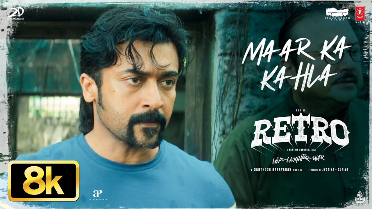 Maar Ka Kahla 8K Video | RETRO | Suriya | Karthik Subbaraj | Santhosh Narayanan | Raqueeb Alam