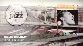 Billie Holiday - Loveless Love (1940)
