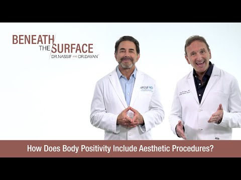 “How Does Body Positivity Include Aesthetics?” with Dr. Nassif & Dr. Dayan | Beneath The Surface