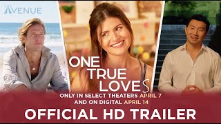 ONE TRUE LOVES I Official HD Trailer l In Select Theaters APRIL 7 on digital APRIL 14