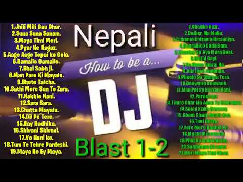 NEPAL DJ REMIX SONG Blast 1-2 Mix Songs By RJ Bro Singer - Badal