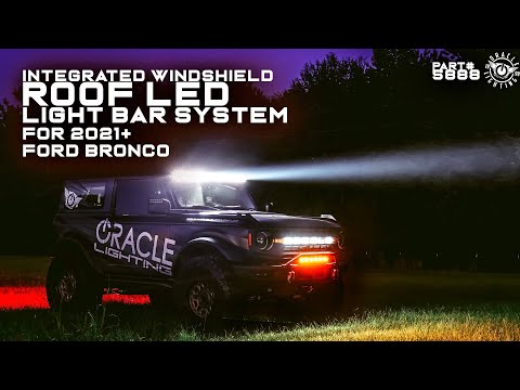 Integrated Windshield Roof LED Light Bar System for 2021+ Ford Bronco DIY Installation by ORACLE