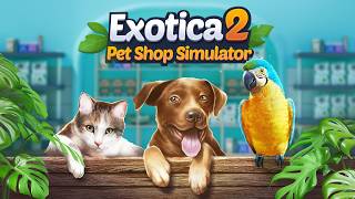Watch and explore about Exotica 2: Pet Shop Simulator