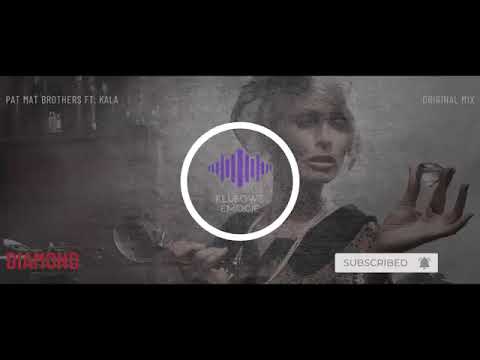diamond pat mat brothers ft. kala original mic 2021