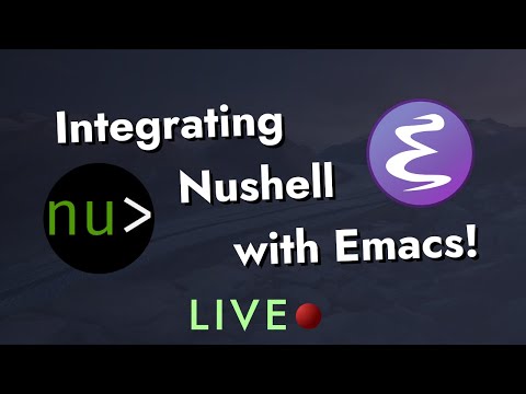 System Crafters Live! - Integrating Nushell with Emacs