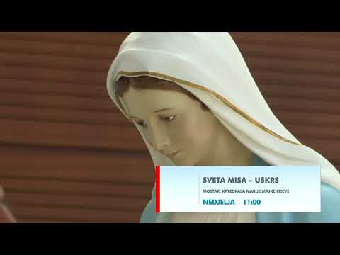 RTV HB | Najava: Sveta misa - Uskrs, Katedrala Marije Majke Crkve - Mostar