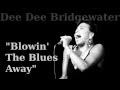 Blowin' The Blues Away ~ Dee Dee Bridgewater ...