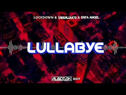 Lockdown, Uberjak'd, Enya Angel - Lullabye ( ALBERCIK EDIT )