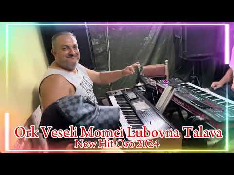 Ork Veseli Momci New Hit Oro Lubovna Talava 2024