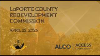 LaPorte County Redevelopment Commission April 22, 2026