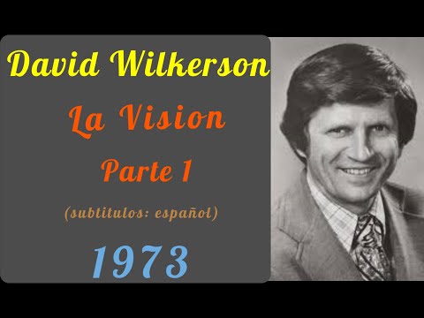 David Wilkerson La Visión 1973 Parte 1. Predicación original (subtitulos: español)