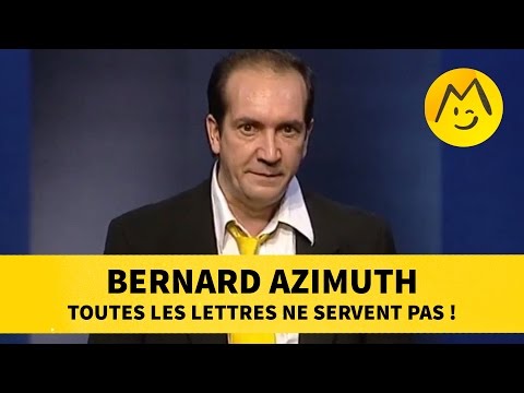 Bernard Azimuth : toutes les lettres ne servent pas !