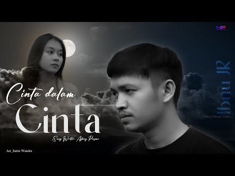 Ibnu Jr - Cinta Dalam Cinta (Official Music Video)