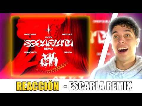 (REACCIÓN) ESCARLATA REMIX - ELEVEN, KIDD VOODOO, HARRY NACH, DREFQUILA, SOULFIA  (PROD. ERSEUK )
