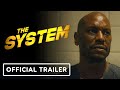 The System - Official Red Band Trailer (2022) Tyrese Gibson, Terrence Howard