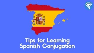 Tips for Learning Spanish Conjugation