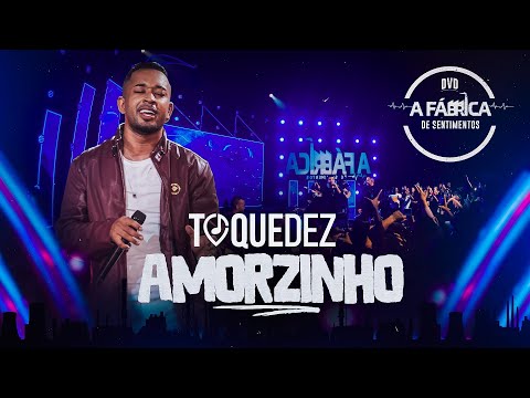 Toque Dez  - Amorzinho (DVD A FÁBRICA DE SENTIMENTOS)
